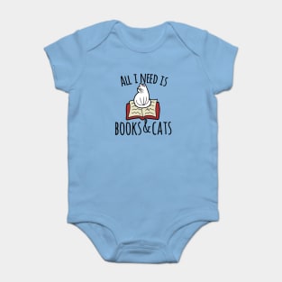 All I need is books and Cats Baby Bodysuit